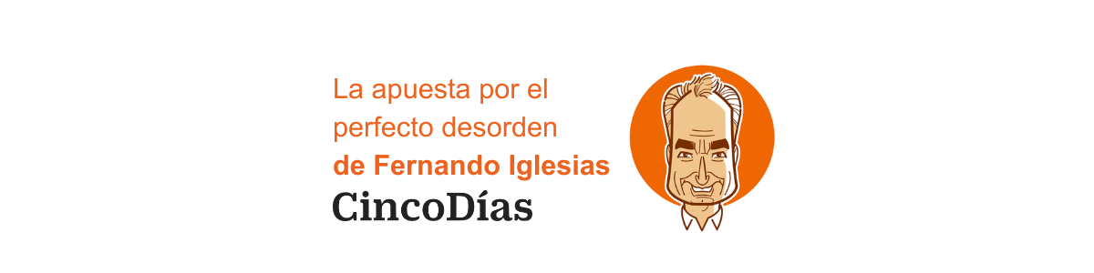 Cinco Días: “The ‘perfect disorder’ approach of Fernando Iglesias”